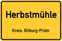 Ortsschild: Herbstmühle, Eifel Kreis: Bitburg-Prüm