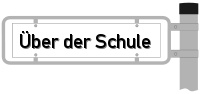 Strassenschild vom Über der Schule