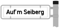 Strassenschild vom Auf'm Seiberg