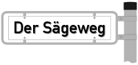 Strassenschild vom Der Sägeweg