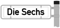 Strassenschild vom Die Sechs