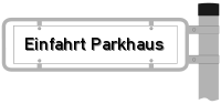 Strassenschild vom Einfahrt Parkhaus